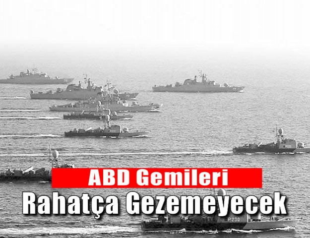 ABD Gemileri Rahatça Gezemeyecek!