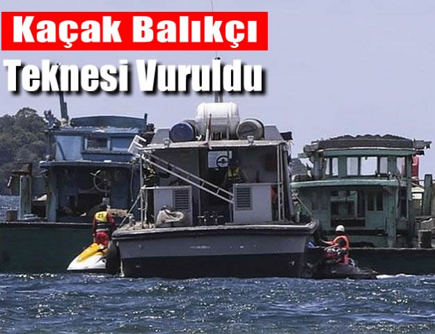 Kaçak Balıkçı Teknesi Vuruldu