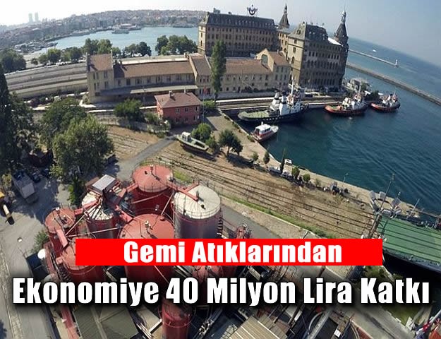 Gemi Atıklarından Ekonomiye 40 Milyon Lira Katkı