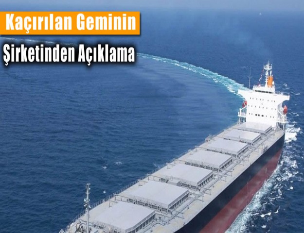 Kaçırılan Geminin Şirketinden Açıklama