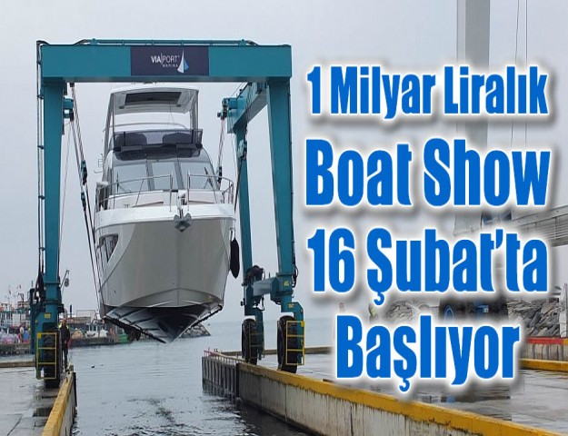 1 Milyar Liralık Boat Show 16 Şubat’ta Başlıyor