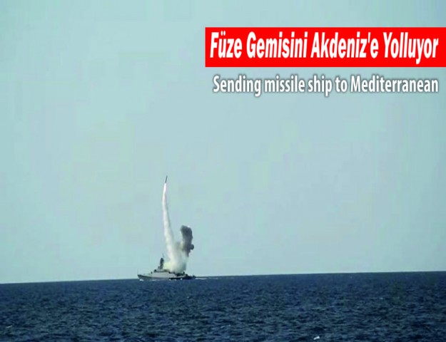 Füze Gemisini Akdeniz'e Yolluyor