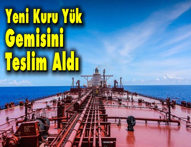 Yeni Kuru Yük Gemisini Teslim Aldı