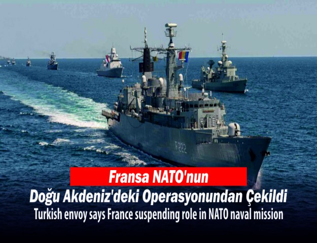 Fransa NATO'nun Doğu Akdeniz'deki Operasyonundan Çekildi