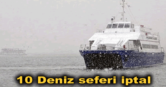 10 Deniz seferi iptal