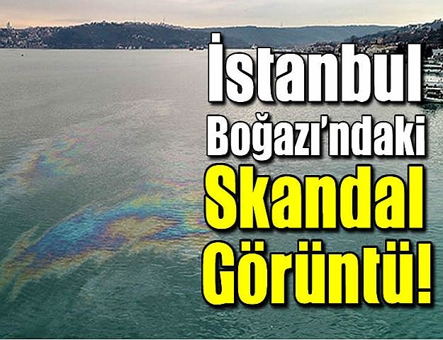 İstanbul Boğazı’ndaki skandal görüntü!