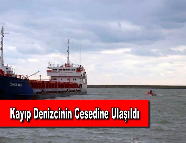 Kayıp Denizcinin Cesedine Ulaşıldı