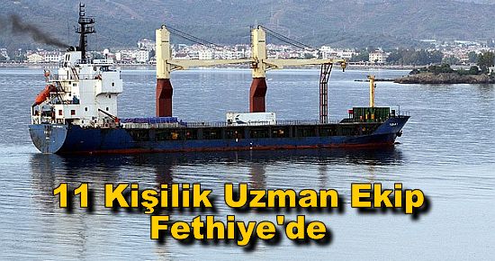 11 Kişilik Uzman Ekip Fethiye'de