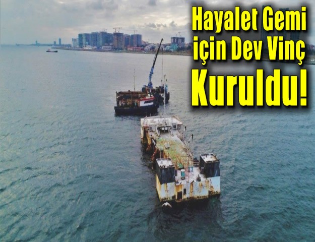 Hayalet Gemi için Dev Vinç Kuruldu!