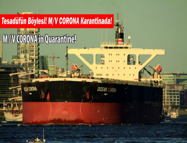 Tesadüfün Böylesi! M/V CORONA Karantinada!