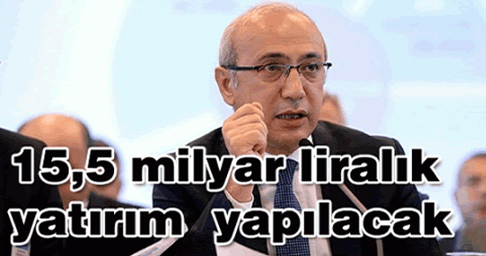 15,5 milyar liralık yatırım