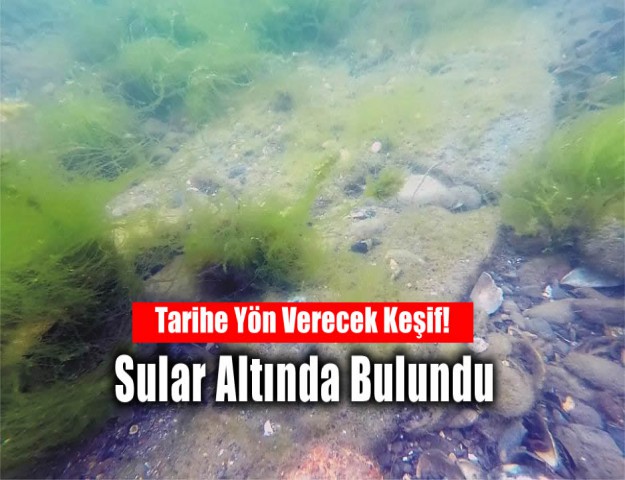 Tarihe Yön Verecek Keşif! Sular Altında Bulundu