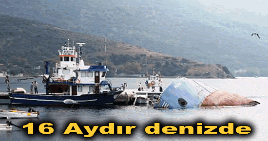 16 aydır denizde