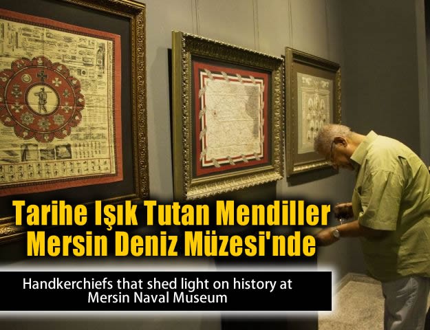 Tarihe Işık Tutan Mendiller Mersin Deniz Müzesi'nde