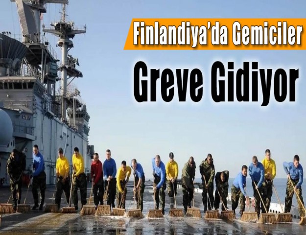 Finlandiya’da Gemiciler Greve Gidiyor