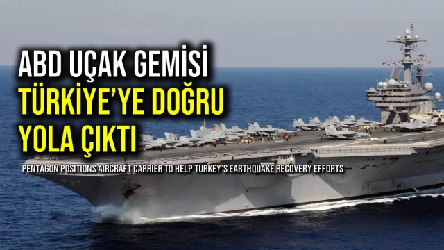 ABD Uçak Gemisi Türkiye’ye Doğru Yola Çıktı