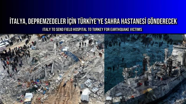 İtalya, Depremzedeler için Türkiye’ye Sahra Hastanesi Gönderecek