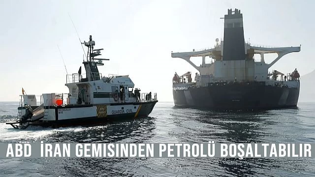 ABD, Ele Geçirilen İran Gemisinden Petrolü Boşaltabilir