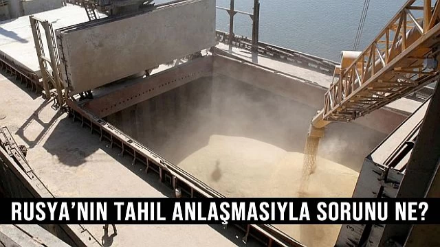 Rusya'nın Tahıl Anlaşmasıyla Sorunu Ne?