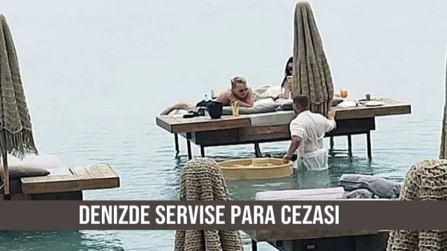 Denizde servise para cezası