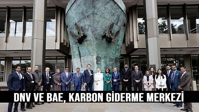 DNV ve BAE, denizde karbon giderme merkezi kuruyor