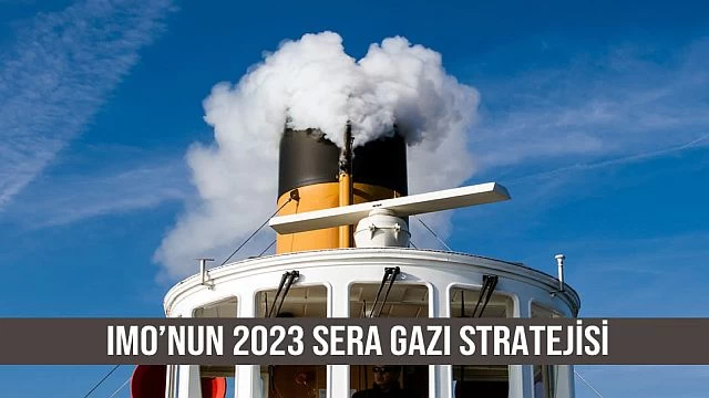 IMO'nun 2023 Sera Gazı Stratejisi