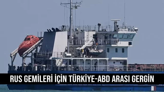 Rus Gemileri yüzünden ABD-Türkiye İlişkileri Gergin