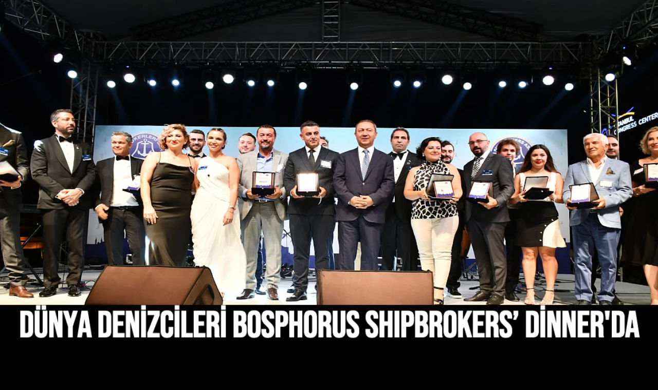 Dünya denizcileri Bosphorus Shipbrokers’ Dinner'da