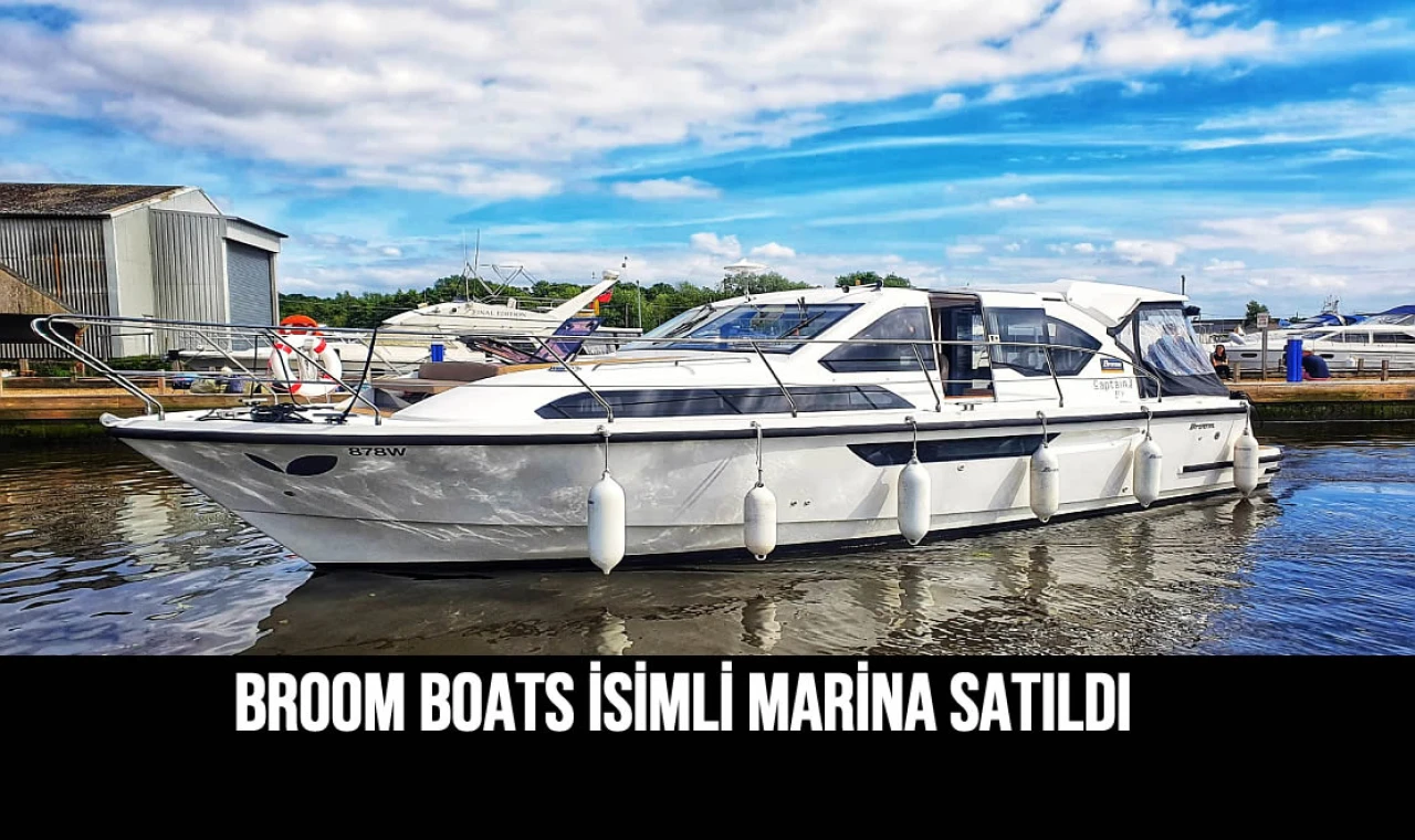 Broom boats isimli marina satıldı