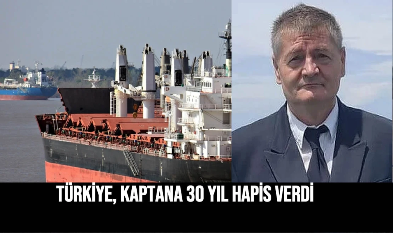 Türkiye'den kaptana 30 yıl hapis