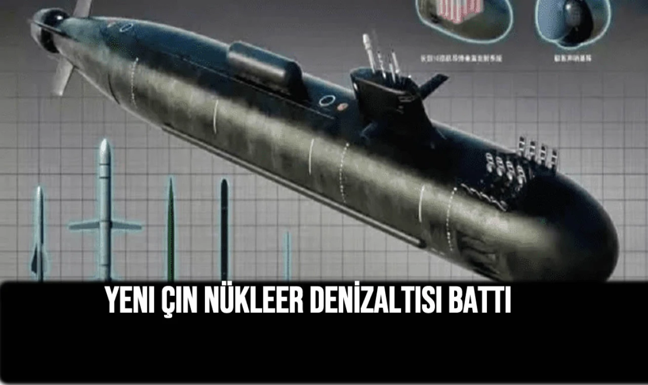 Yeni Çin Nükleer Denizaltısı Battı