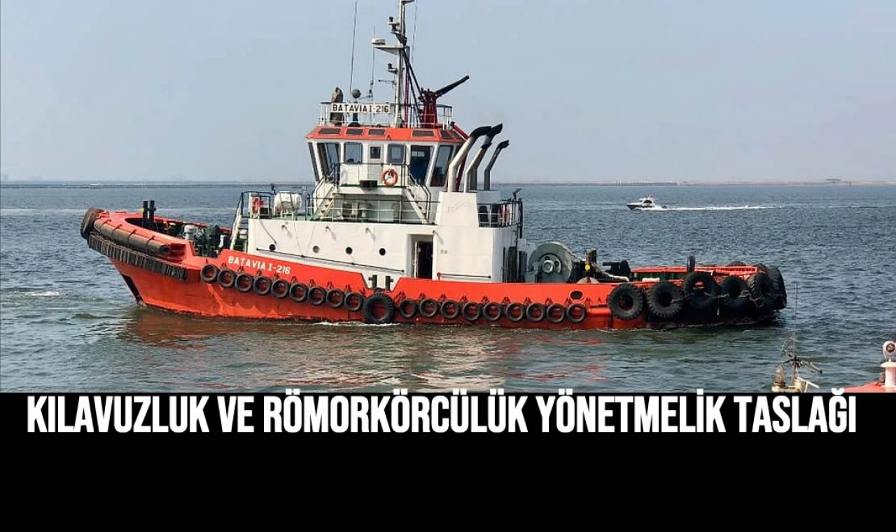 Kılavuzluk ve Römorkörcülük Yönetmelik Taslağı