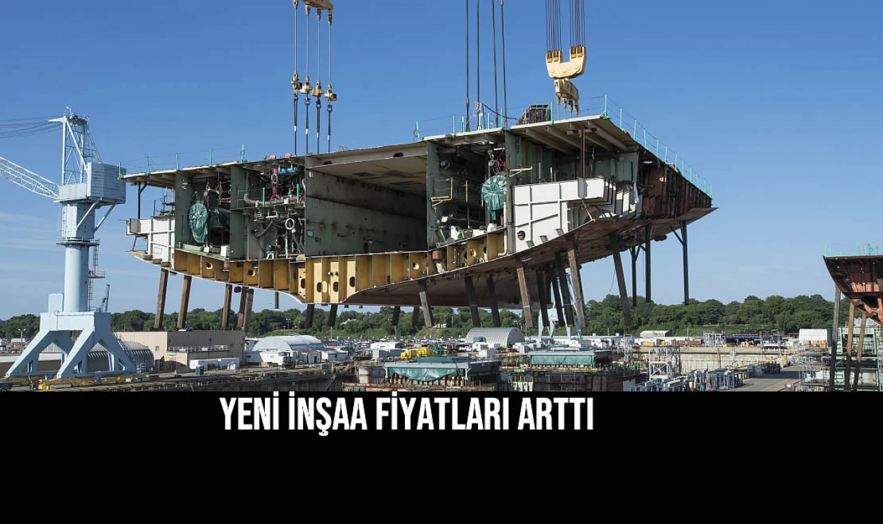 YENİ İNŞAA FİYATLARI ARTTI