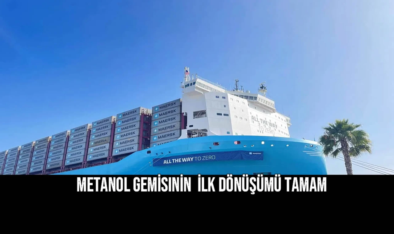 METANOL GEMİSiNİN İLK DÖNÜŞÜMÜ TAMAM-