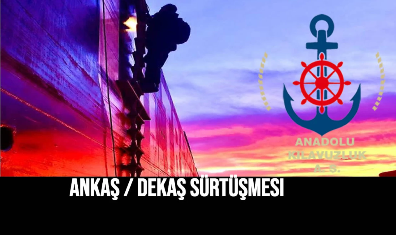 Ankaş /Dekaş sürtüşmesi