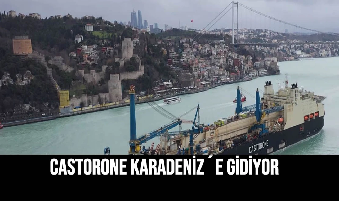 CASTORONE KARADENİZ´E GİDİYOR