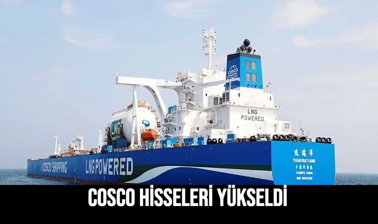 Cosco hisseleri yükseldi.