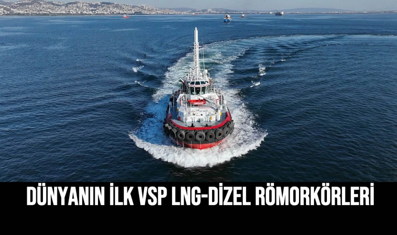 DÜNYANIN İLK VSP LNG-DİZEL RÖMORKÖRLERİ.