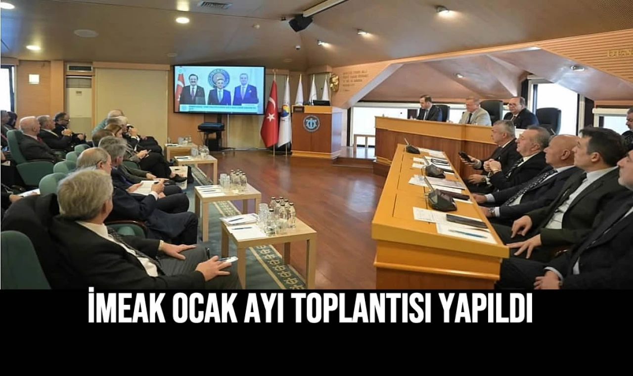 İMEAK ocak ayı toplantısı yapıldı.