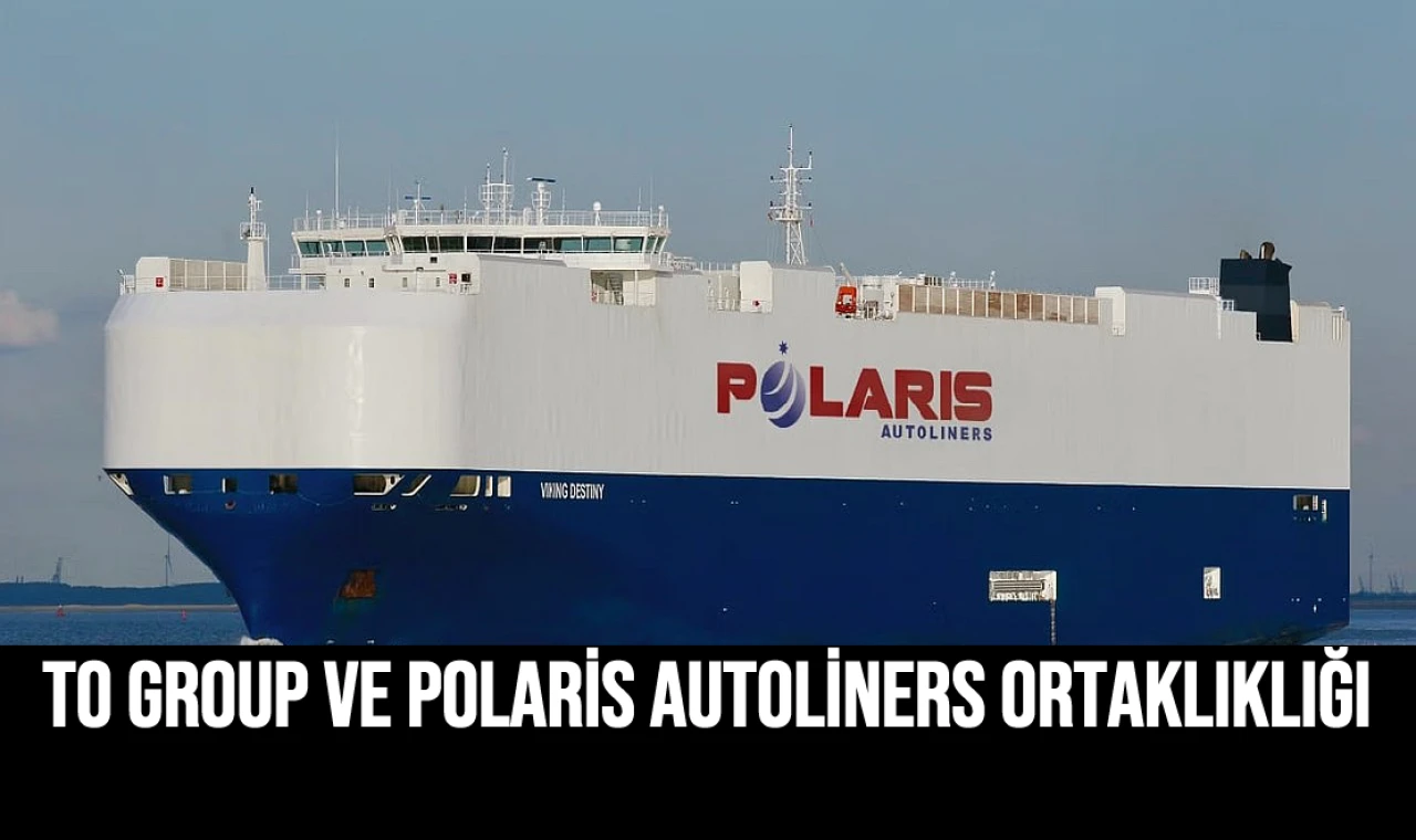 TO Group ve Polaris Autoliners ortaklıklığı