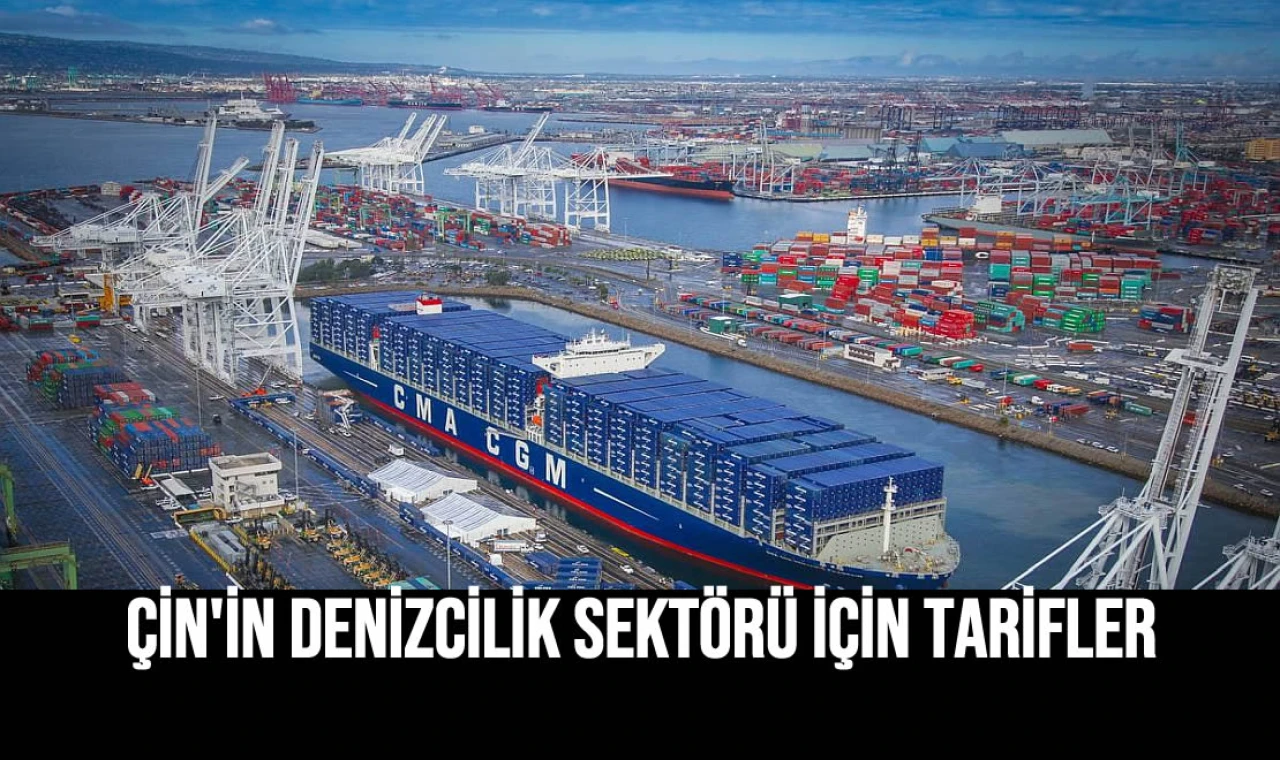 Çin'in Denizcilik Sektörü İçin Tarifler