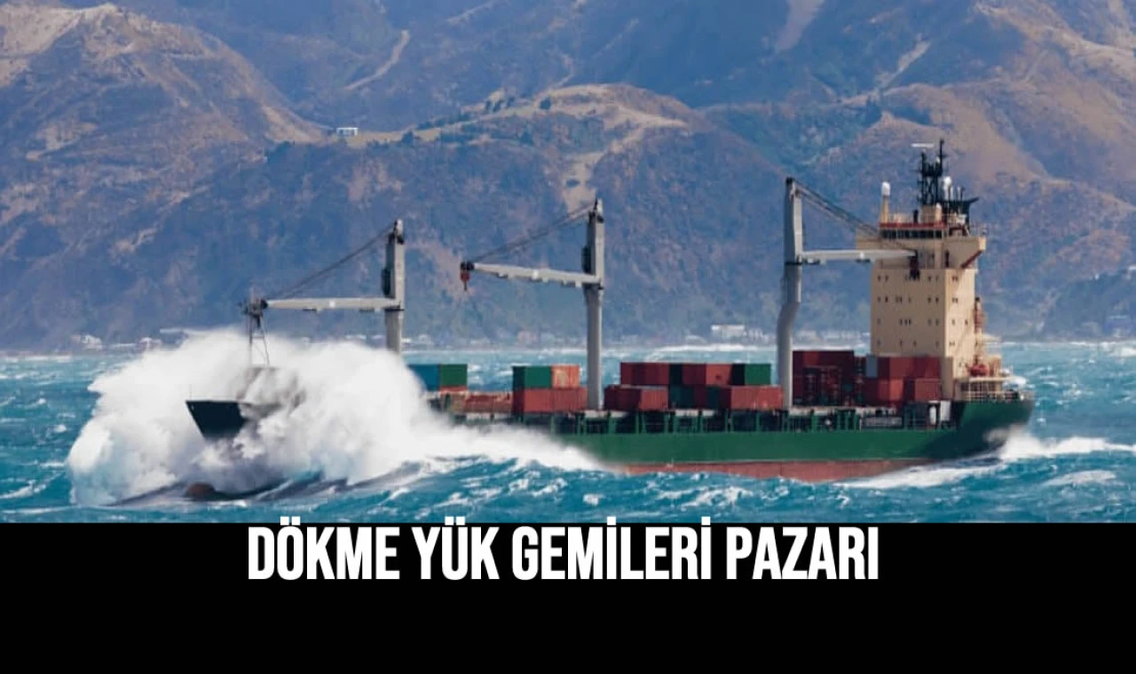 Dökme Yük Gemileri Pazarı