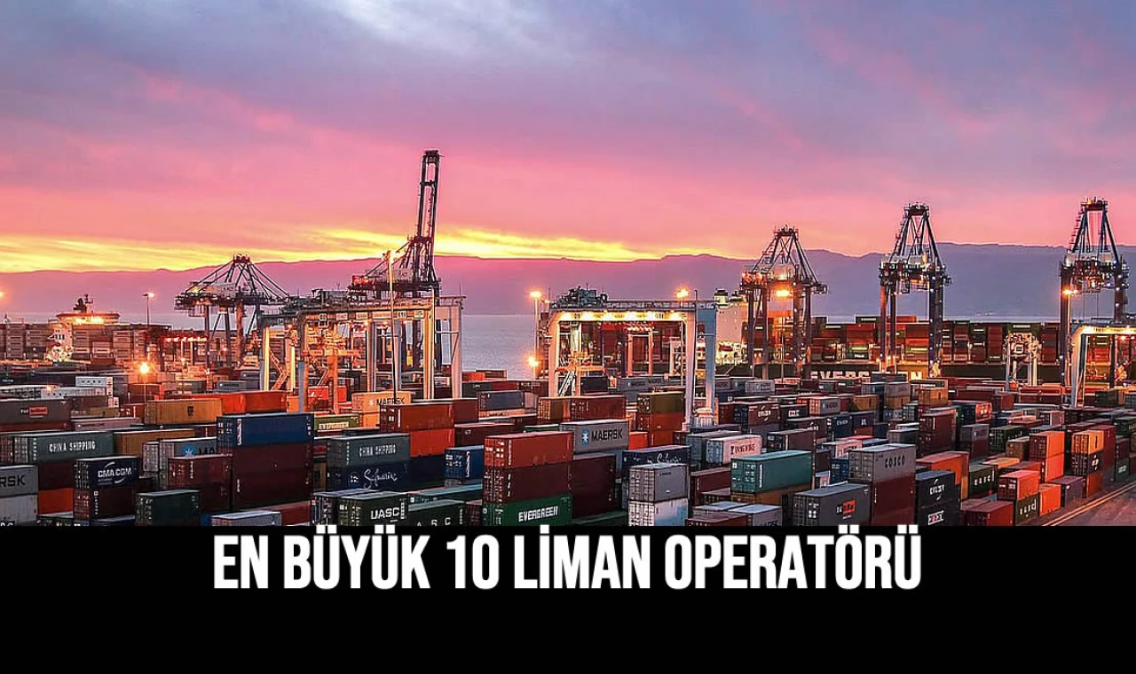 En Büyük 10 Liman Operatörü