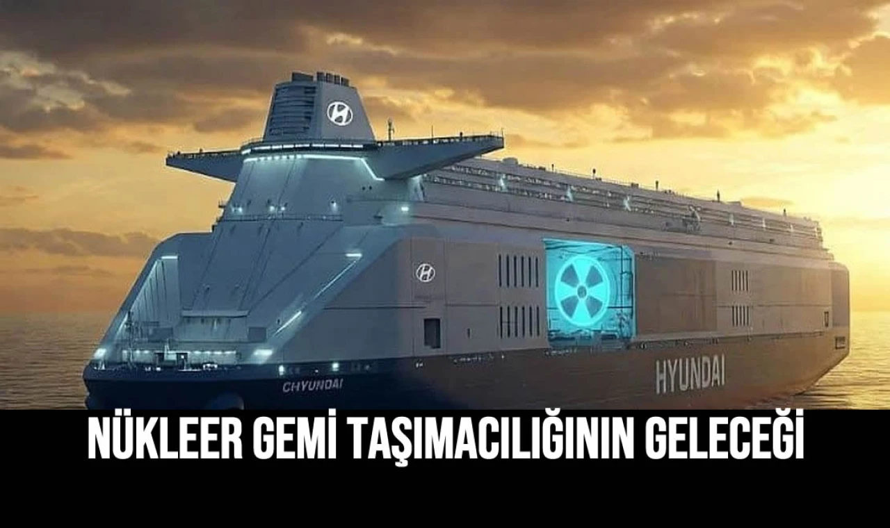 Nükleer Gemi Taşımacılığının Geleceği