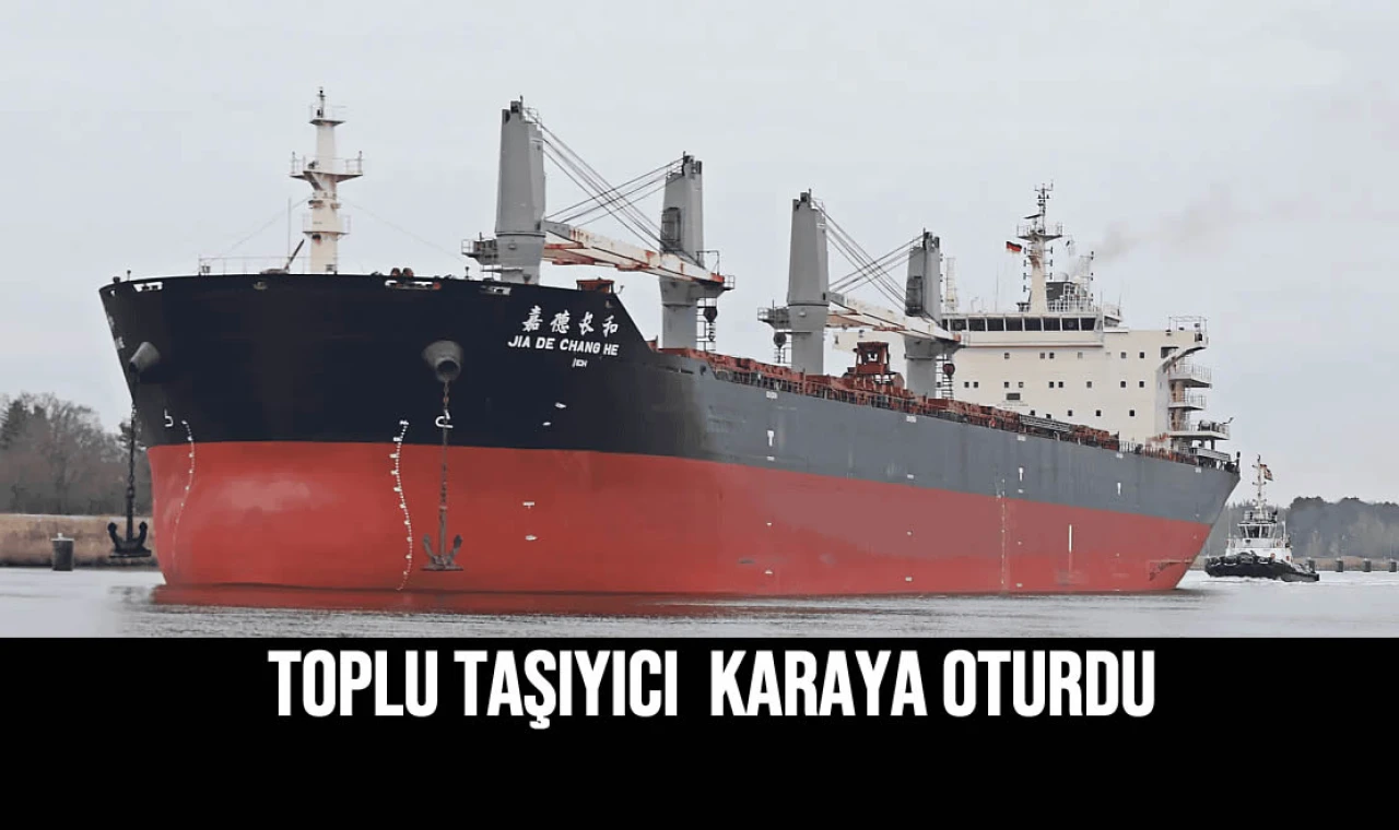 Toplu Taşıyıcı Karaya Oturdu