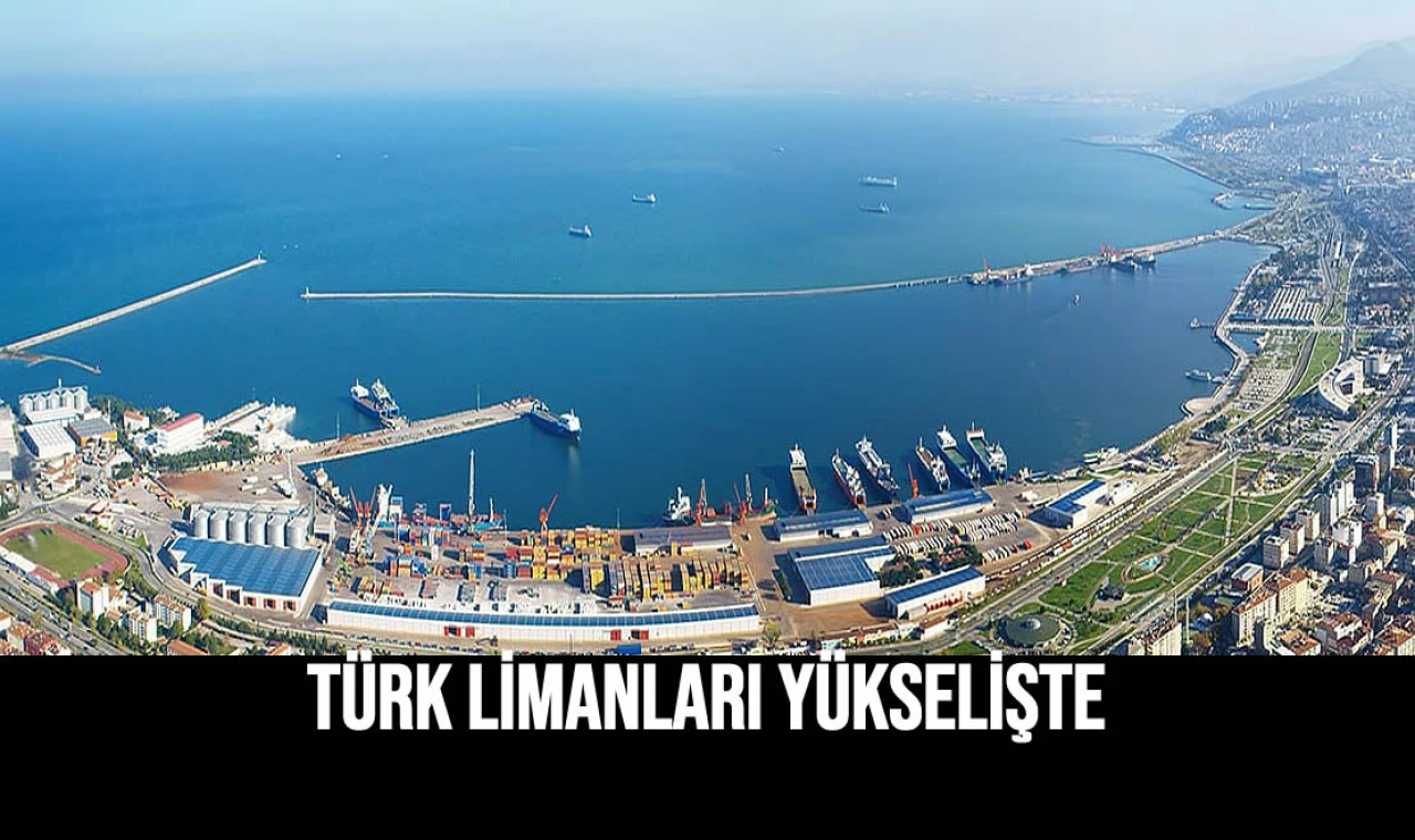 Türk Limanları Yükselişte