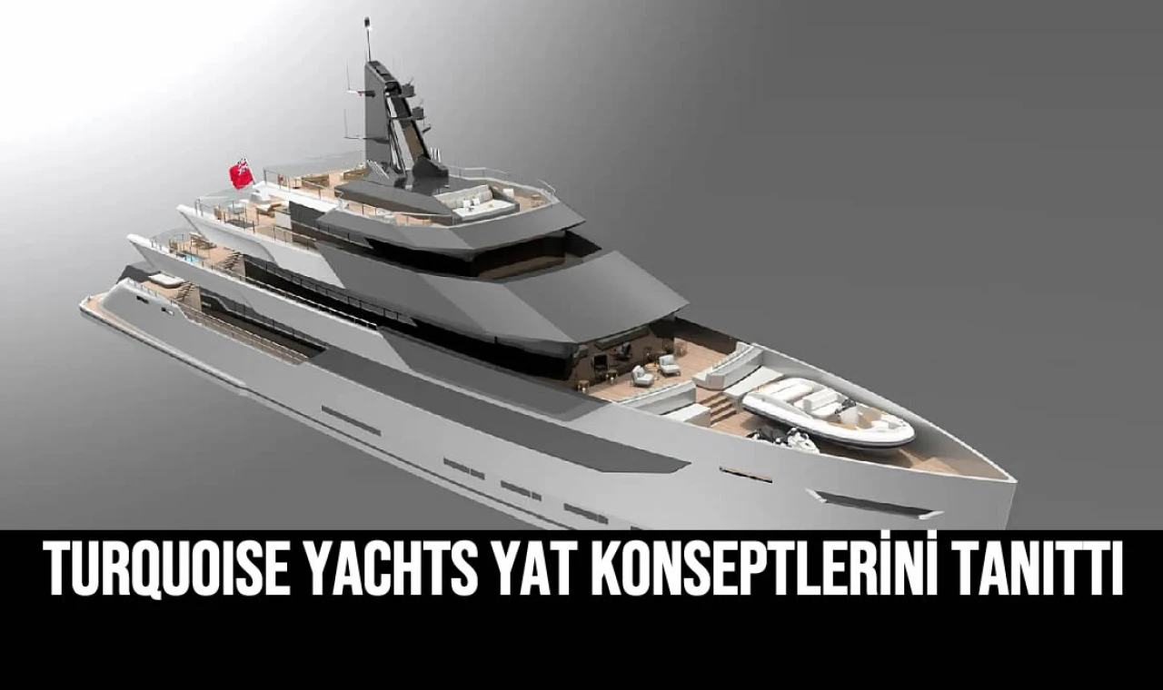 Turquoise Yachts yat konseptlerini tanıttı