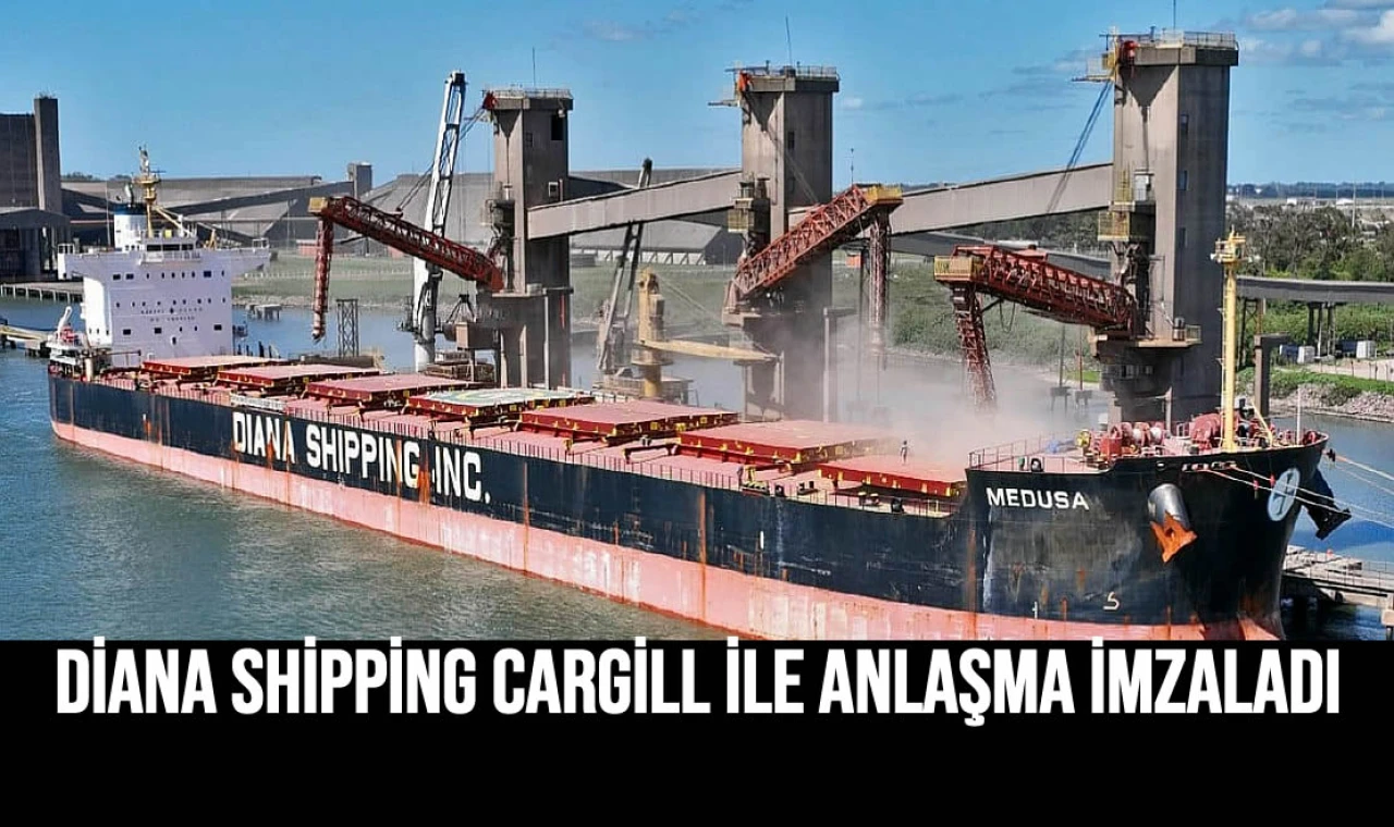 Diana Shipping Cargill İle Anlaşma İmzaladı