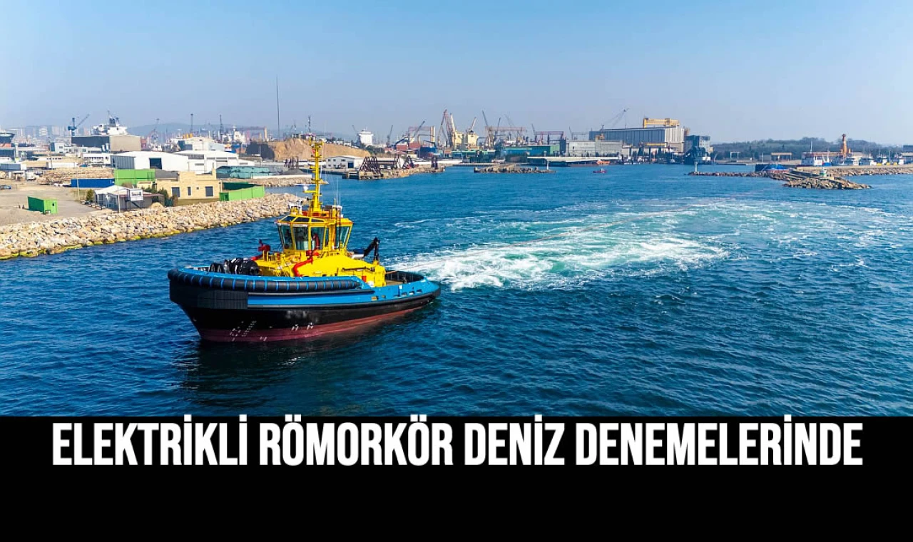 Elektrikli Römorkör Deniz Denemelerinde