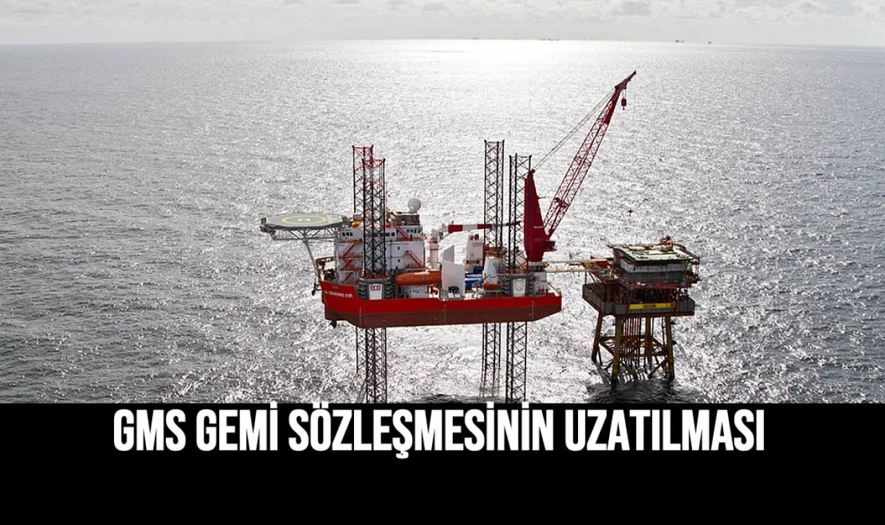 GMS Gemi Sözleşmesinin Uzatılması